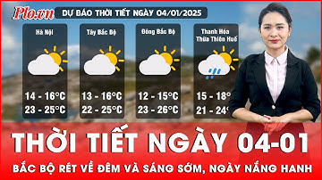 Thời tiết ngày 04-01: Bắc Bộ rét về đêm và sáng sớm, ngày nắng hanh; Nam bộ mưa giông | Thời sự