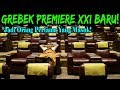 "GREBEK THE PREMIERE XXI YANG TERBARU!!" | *Orang Pertama Yang Nyobain Nonton di Premiere!?