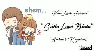 Andmesh Kamaleng - Cinta Luar Biasa (Video Lirik Animasi)