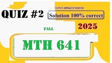 MTH 641 QUIZ 2 SOLUTION 2 FALL 2025