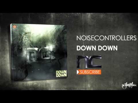 Noisecontrollers - Down Down (Official Preview)