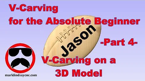 Carving on a 3D Surface – Part 4 – V-Carving for the Absolute Beginner