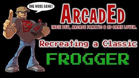 Recreating a Classic - Frogger Part 5