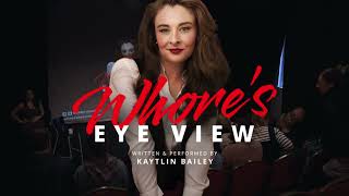 Wh*re's Eye View by Kaytlin Bailey | Sizzle Reel