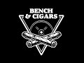 Bench and cigars  gnrique saison 2022