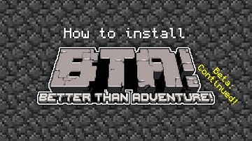 How to INSTALL BETTER THAN ADVENTURE!
