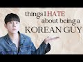 Things I HATE about being a KOREAN guy