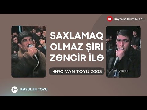 Bayram Kürdəxanılı, Namiq Qaraçuxurlu - Saxlamaq Olmaz Şiri Zəncir ilə 2003