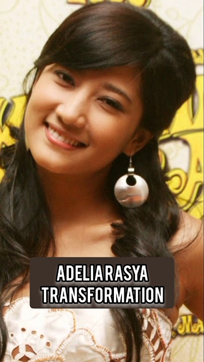 Adelia Rasya Transformation 0-36 Years (now) #adeliarasya