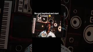 Bro Got Baptized And Start Trippin