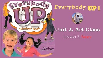 Everybody UP1 Level 1 Unit 2 Art Class | Story
