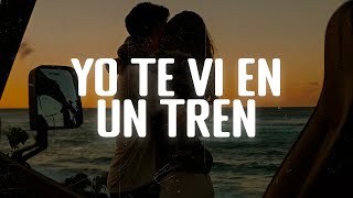 Los Enanitos Verdes - Te Ví en un Tren (Letra) ||  yo te vi en un tren