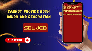 How to Solve "Cannot Provide Both a Color and a Decoration" Error in Flutter | Assertion failed: