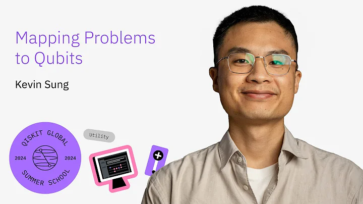 Mapping Computational Problems onto Quantum Circuits with Kevin Sung: Qiskit Summer School 2024