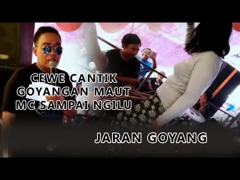 GOYANGAN MAUT BIKIN MC NGILU  - JARAN GOYANG