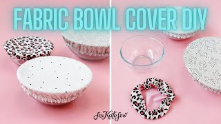Reusable Fabric Bowl Covers for Leftovers - Washable Plastic Wrap Replacement - Easy Sewing Tutorial