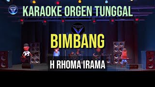 BIMBANG - H RHOMA IRAMA / KARAOKE ORGEN TUNGGAL
