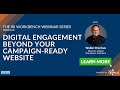 The IRI Workbench Webinar Series: Digital Engagement Beyond Your Campaign-Ready Website