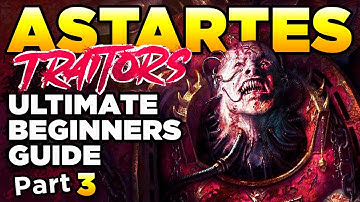 40K BEGINNERS - TRAITOR ASTARTES [Part 3] | Warhammer 40,000 Lore/History