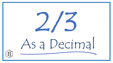 Write the 2/3 as a Decimal