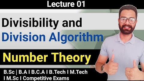 Divisibility and the division algorithm in number theory | kamaldeep Nijjar