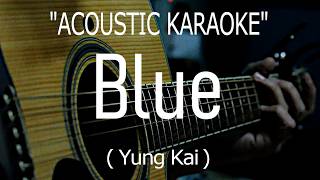 Blue - Yung Kai (Acoustic karaoke)