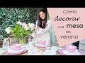 Cómo decorar una mesa en verano