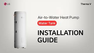 How to Install LG Therma V Water Tank| Step-by-Step Installation Guide