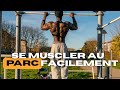 COMMENT SE MUSCLER AU POIDS DU CORPS ??!! (Entraînement au parc)