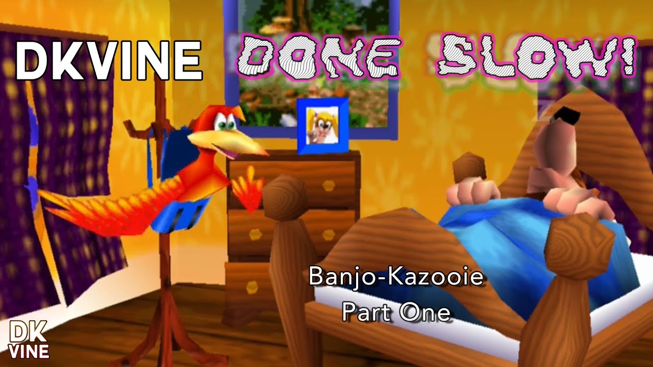 DK Vine Done Slow! - Banjo-Kazooie (part one)