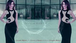 Arabic Remix - Ya Banat | Nancy Ajram (Bashie Remix) 2018 Resimi