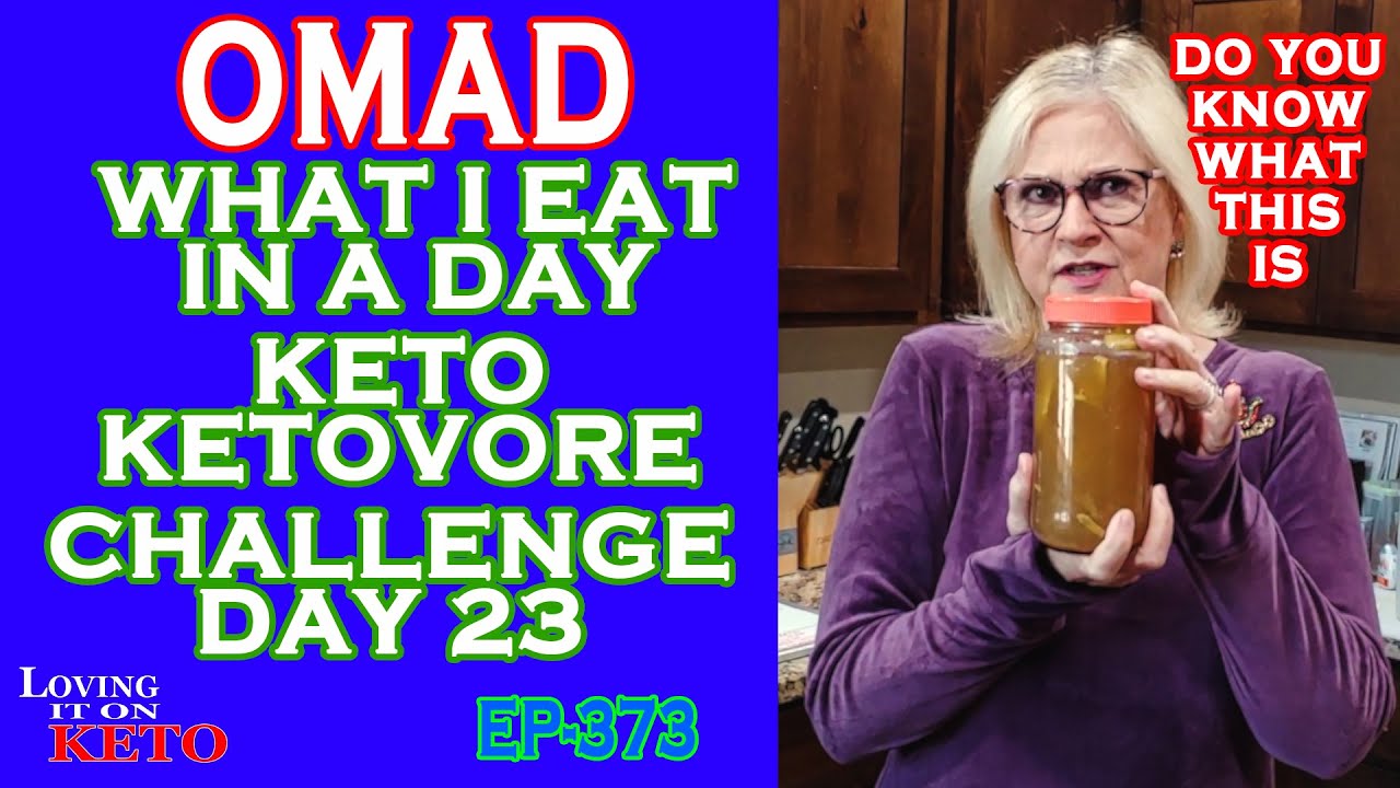 OMAD / WHAT I EAT IN A DAY / KETO KETOVORE / CHALLENGE DAY 23 / WEIGHT LOSS / KETO DIET YouTube
