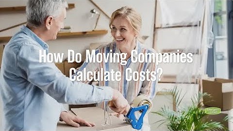 How Do Moving Companies Calculate Costs?