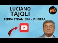 Luciano Tajoli - Terra straniera e Miniera