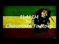 Ilalim - Chocolate Factory (reggae) Mp3 Song