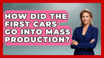 How Did The First Cars Go Into Mass Production? - Firsts of the World