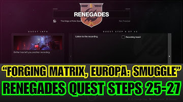 RENEGADES Quest Steps 25-27 - Forging Matrix, Europa: Smuggle - Trackers planted [Destiny 2]