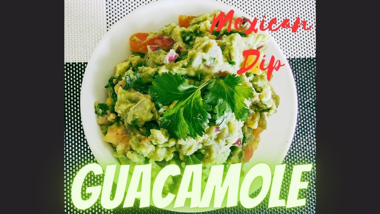 GUACAMOLE | MEXICAN DIP | AVACADO SPREAD | THE BEST GUACAMOLE