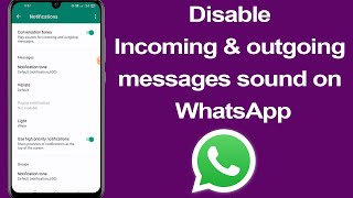 Disable Incoming and outgoing messages sound on WhatsApp