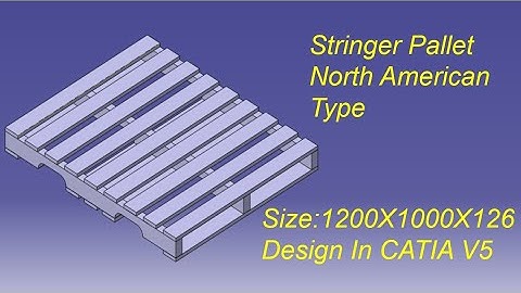 Pallet Design In CATIA V5 || North American Type || Stringer Pallet