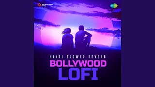 Dilko Tumse Pyaar Hua - Lofi