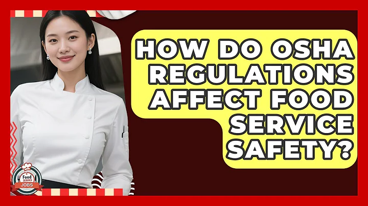 How Do OSHA Regulations Affect Food Service Safety? - Food Service Jobs