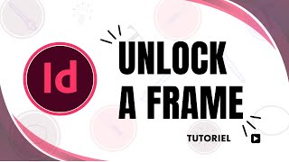 How to Unlock a Frame in InDesign
