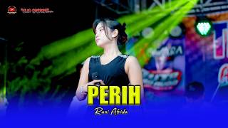 PERIH - RANI AFRIDA - OM SAVANA SAKJOSE