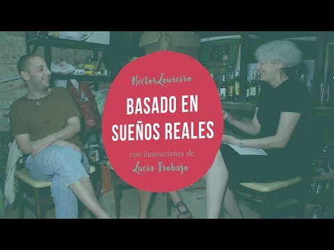 Basado en sueños reales - Entrevista con Héctor Loureiro y Lucía Trobajo