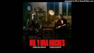 Anselmo Ralph & Carlos Baute - Mil y Una Noches (Áudio)