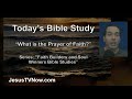 "What is the Prayer of Faith?" Bible Studies - Pastor Ken Zenk