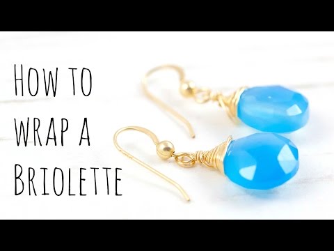 How to Wire Wrap Briolettes: Jewelry Making Tutorial