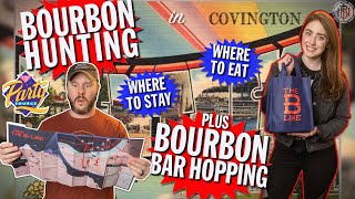 Bourbon Hunting in Covington, KY! Plus Where To Drink, Eat, Stay, The Works!!