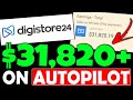 Get Paid $31,820/Mth (QUICKLY) On Complete Autopilot (Make Money With This Digistore24 Tutorial)